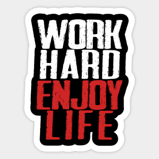 Work Hard, Enjoy Life Sticker